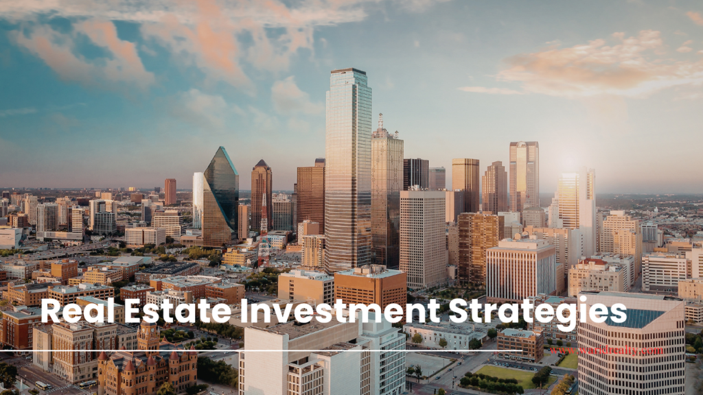 Real Estate Investment Strategies